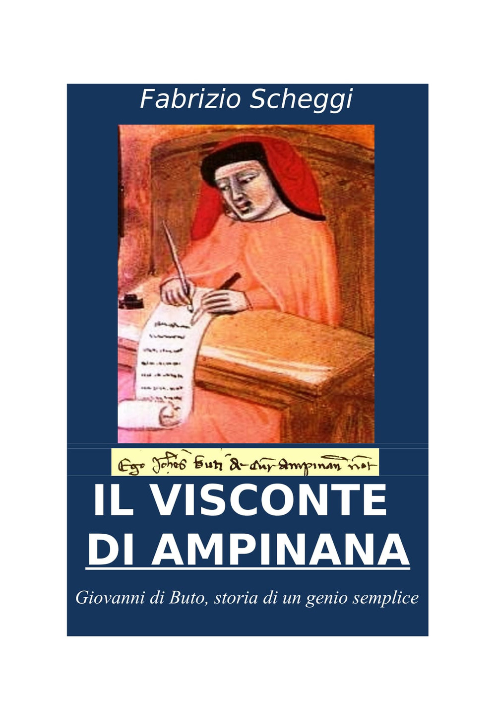Il visconte di Ampinana. Giovanni di Buto, storia di un genio semplice