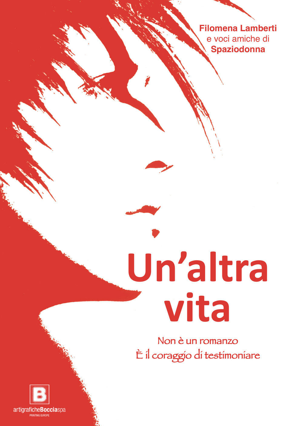 Un'altra vita. Non è un romanzo. È il coraggio di testimoniare