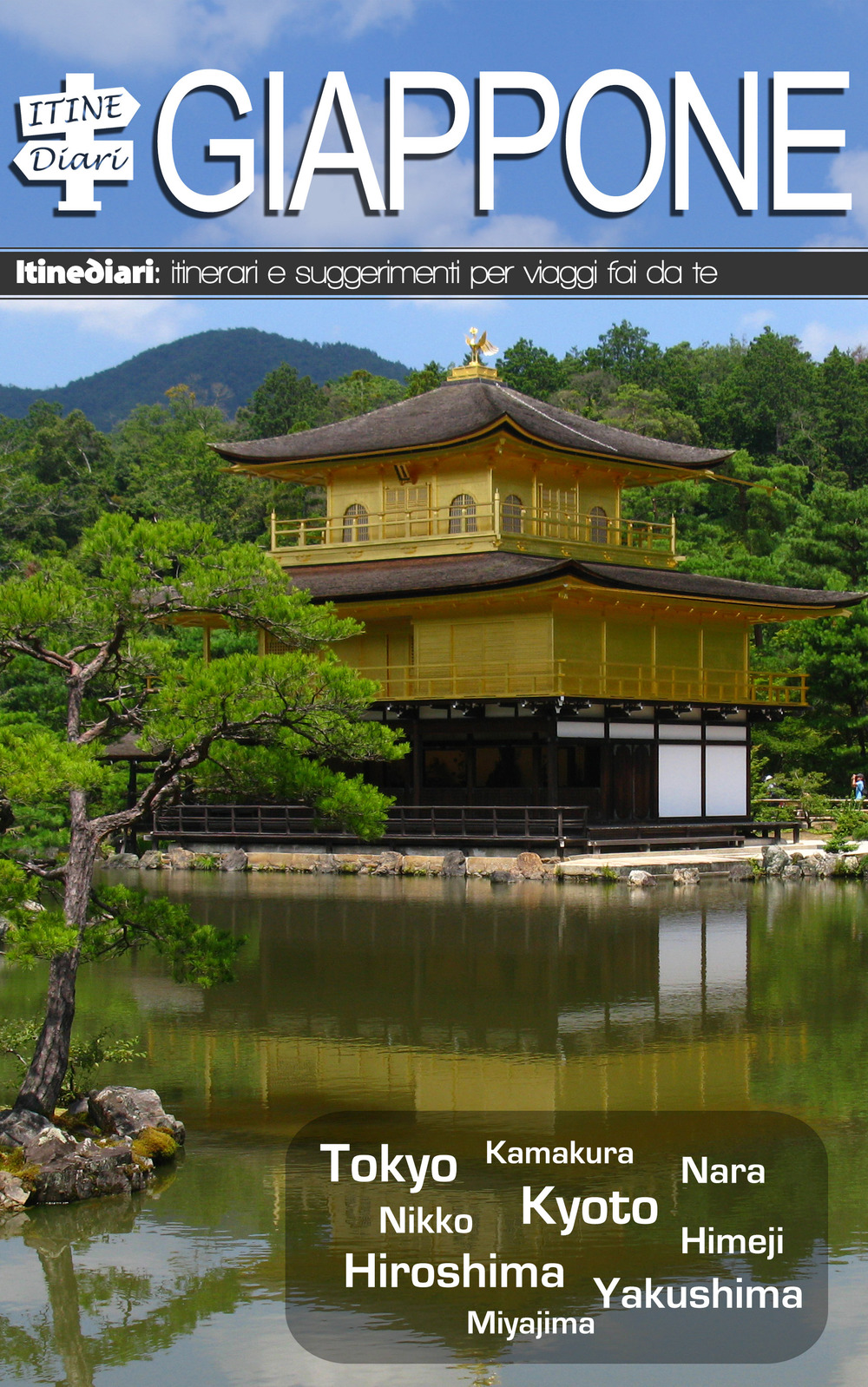 Itinediari Giappone. Itinediari: itinerari e suggerimenti per viaggi fai da te