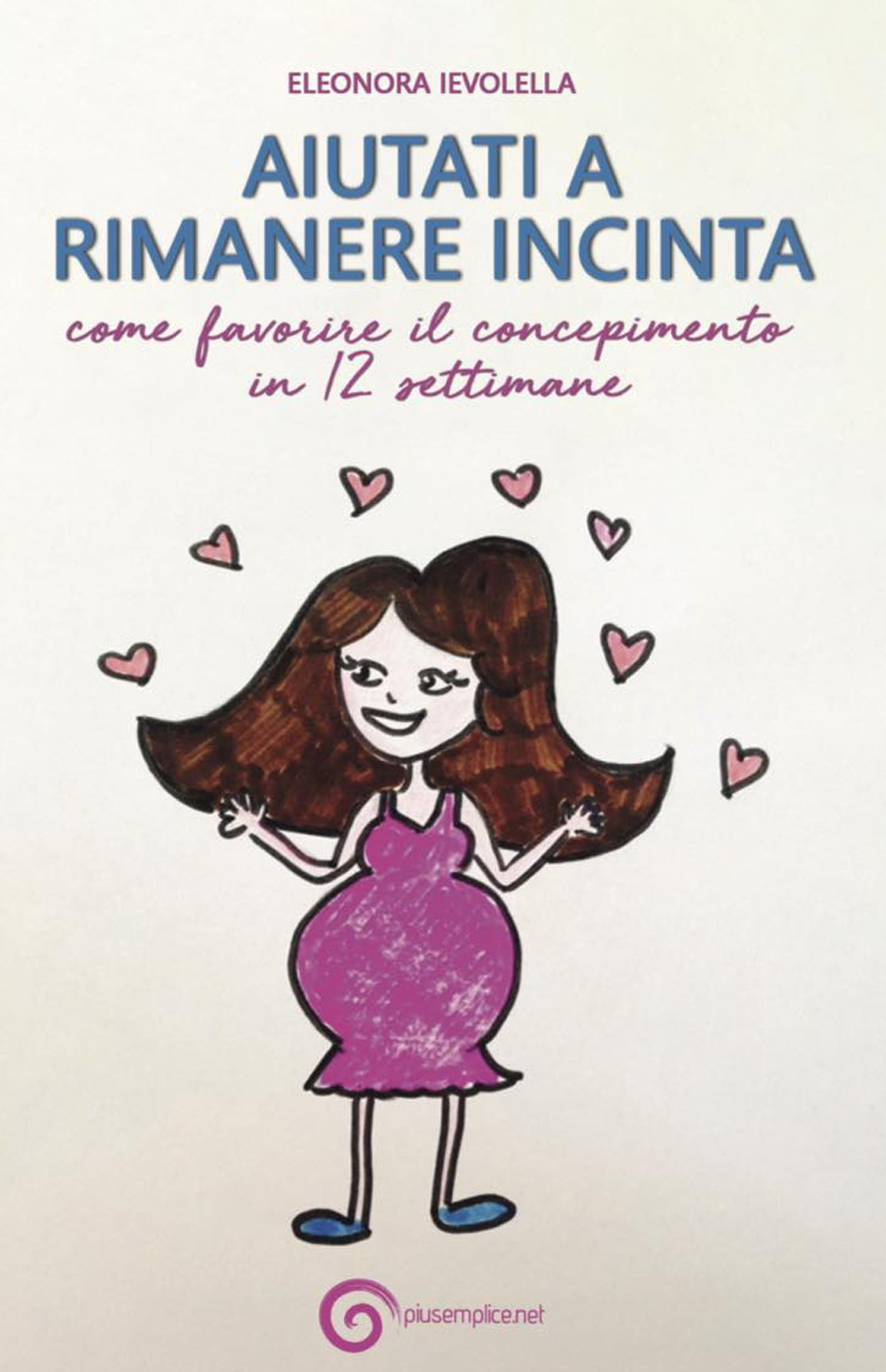 Aiutati a rimanere incinta. Come favorire il concepimento in 12 settimane
