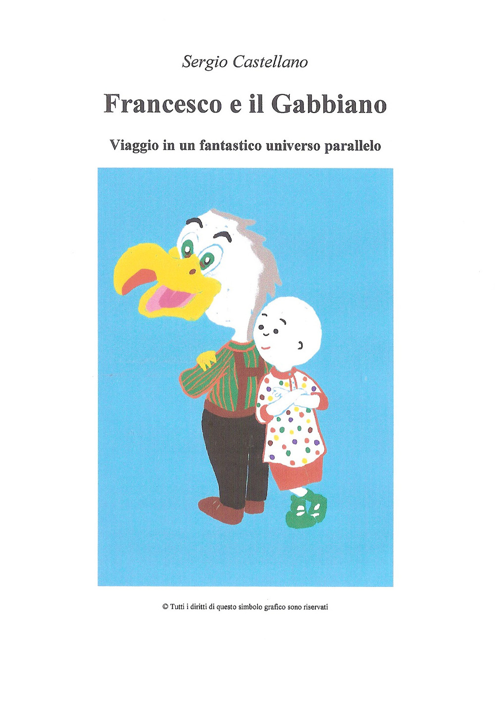 Francesco e il gabbiano. Viaggio in un fantastico universo parallelo