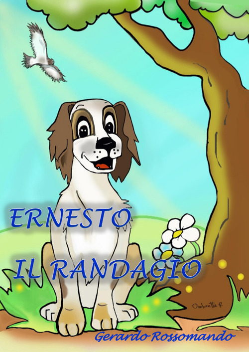 Ernesto il randagio. Ediz. italiana e inglese
