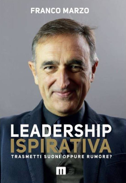 Leadership ispirativa. Trasmetti suoni oppure rumore?