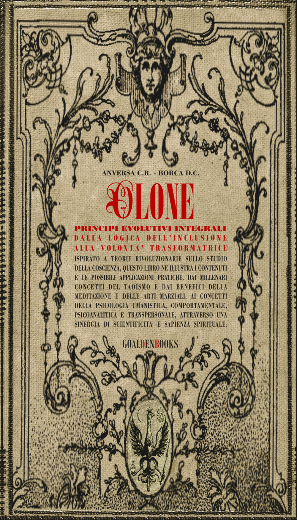 Olone. Principi evolutivi integrali. Dalla logica dell'inclusione alla volontà trasformatrice