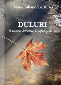 Duluri. Il dramma dell'uomo, la sapienza di Dio