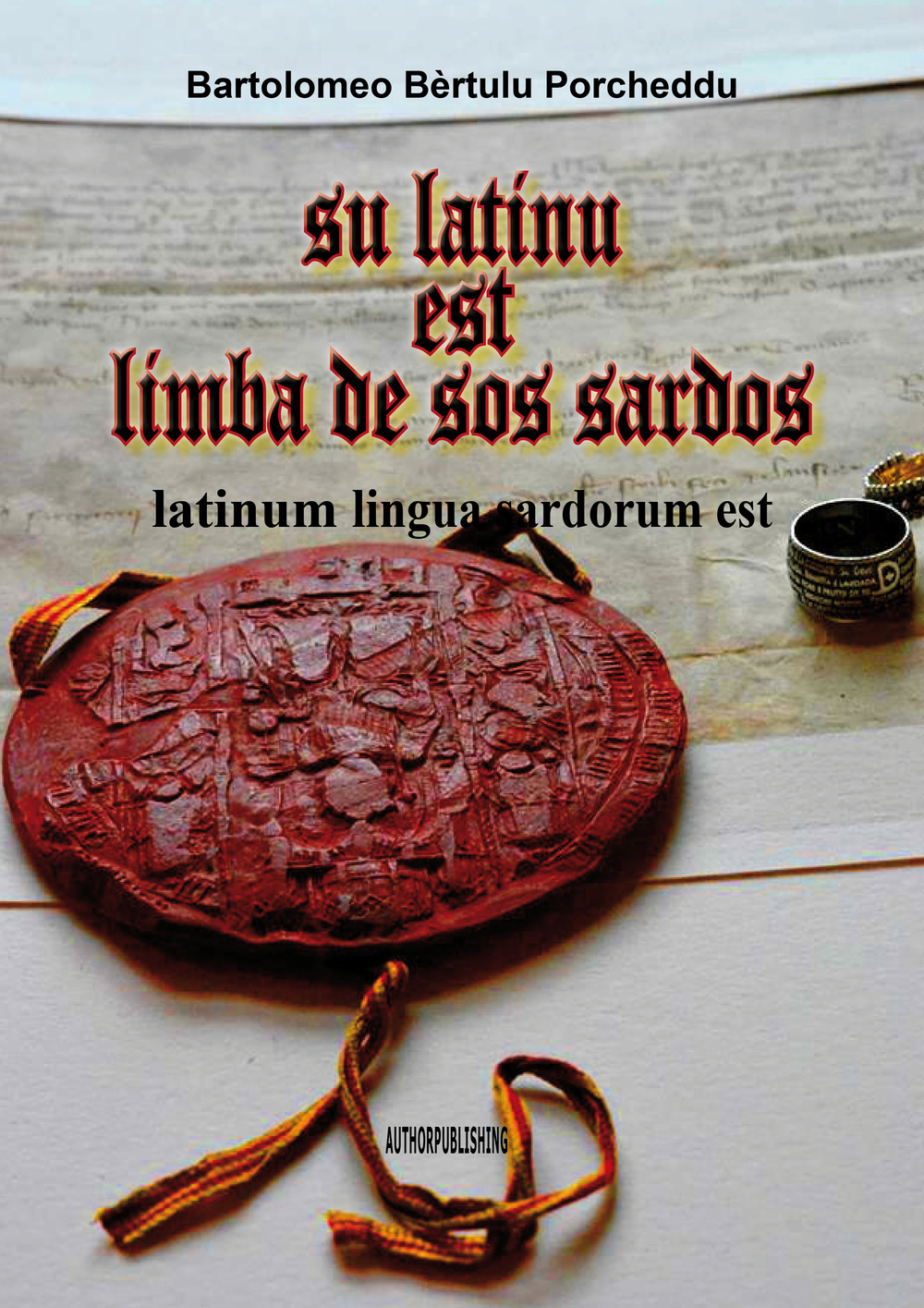 Su latinu est limba de sos sardos. Latinum lingua sardorum est. Ediz. sarda e italiana
