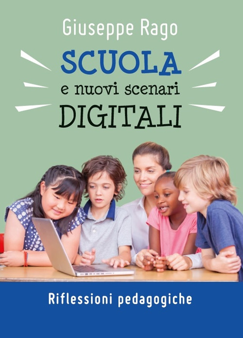 Scuola e nuovi scenari digitali. Riflessioni pedagogiche