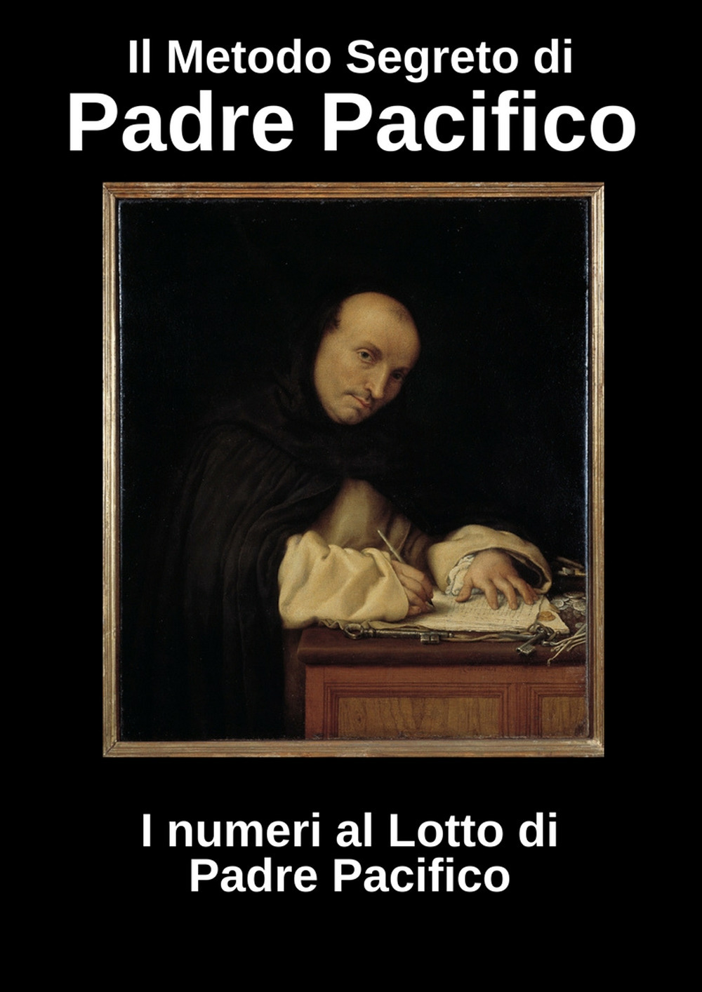 Il metodo segreto di padre Pacifico. I numeri al lotto di padre Pacifico