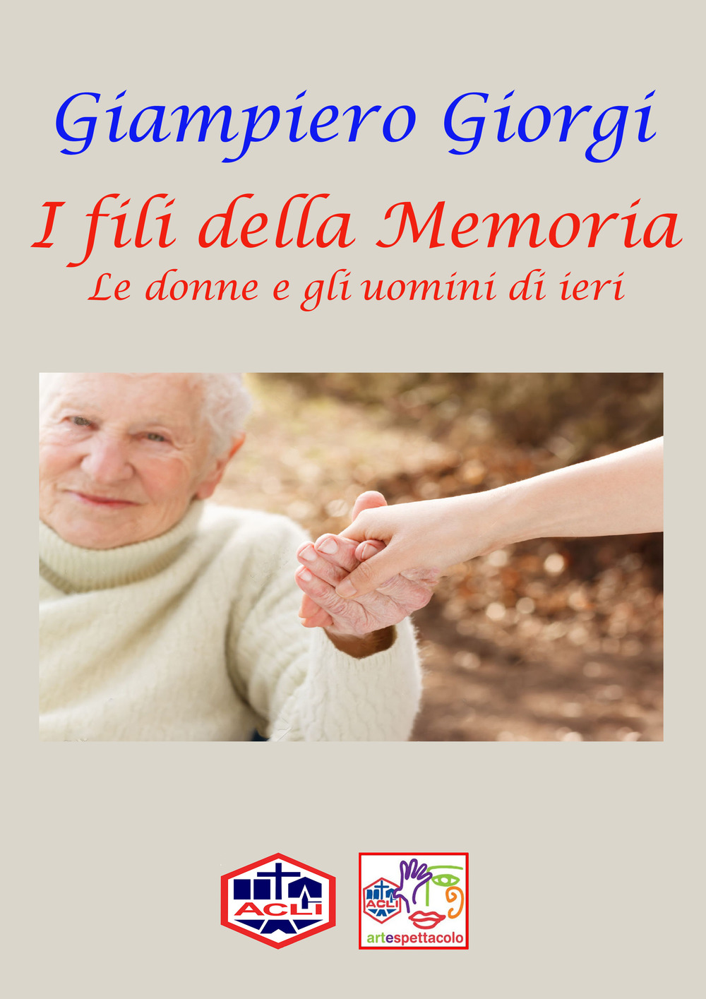 I fili della memoria. Le donne e gli uomini di ieri