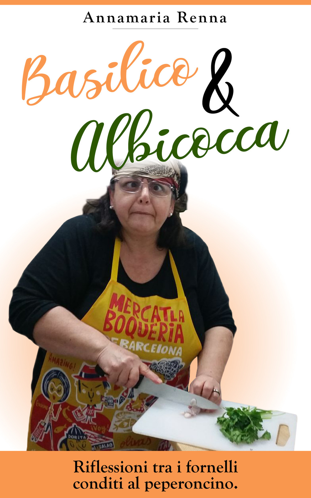 Basilico & albicocca. Riflessioni tra i fornelli condite al peperoncino