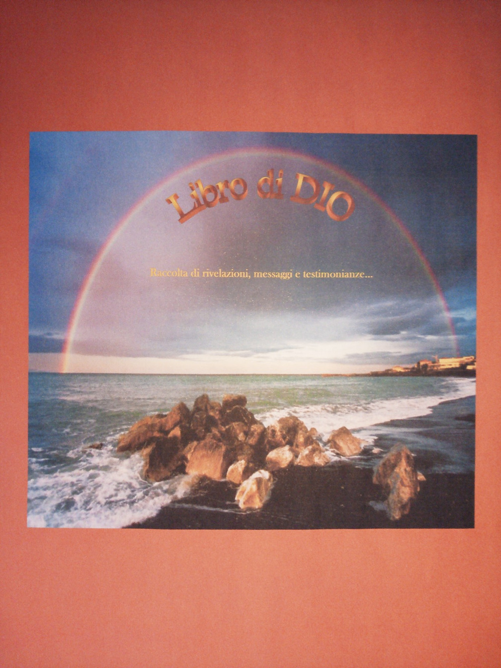 Miracoli di Dio. Raccolta di rivelazioni, messaggi e testimonianze...