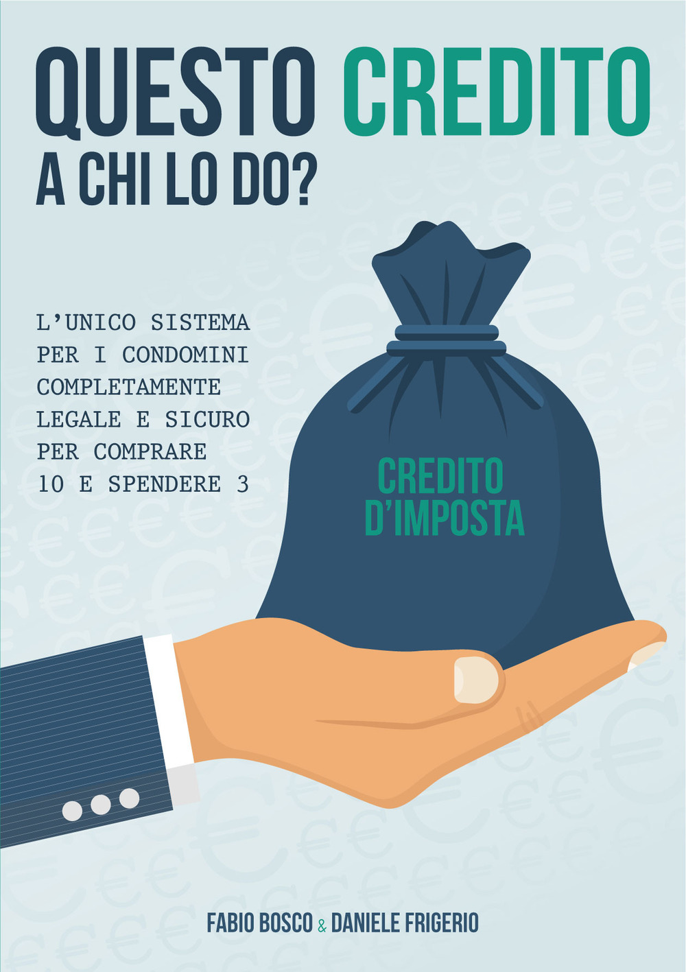 Questo credito a chi lo do? L'unico sistema per i condomini completamente legale e sicuro per comprare 10 e spendere 3