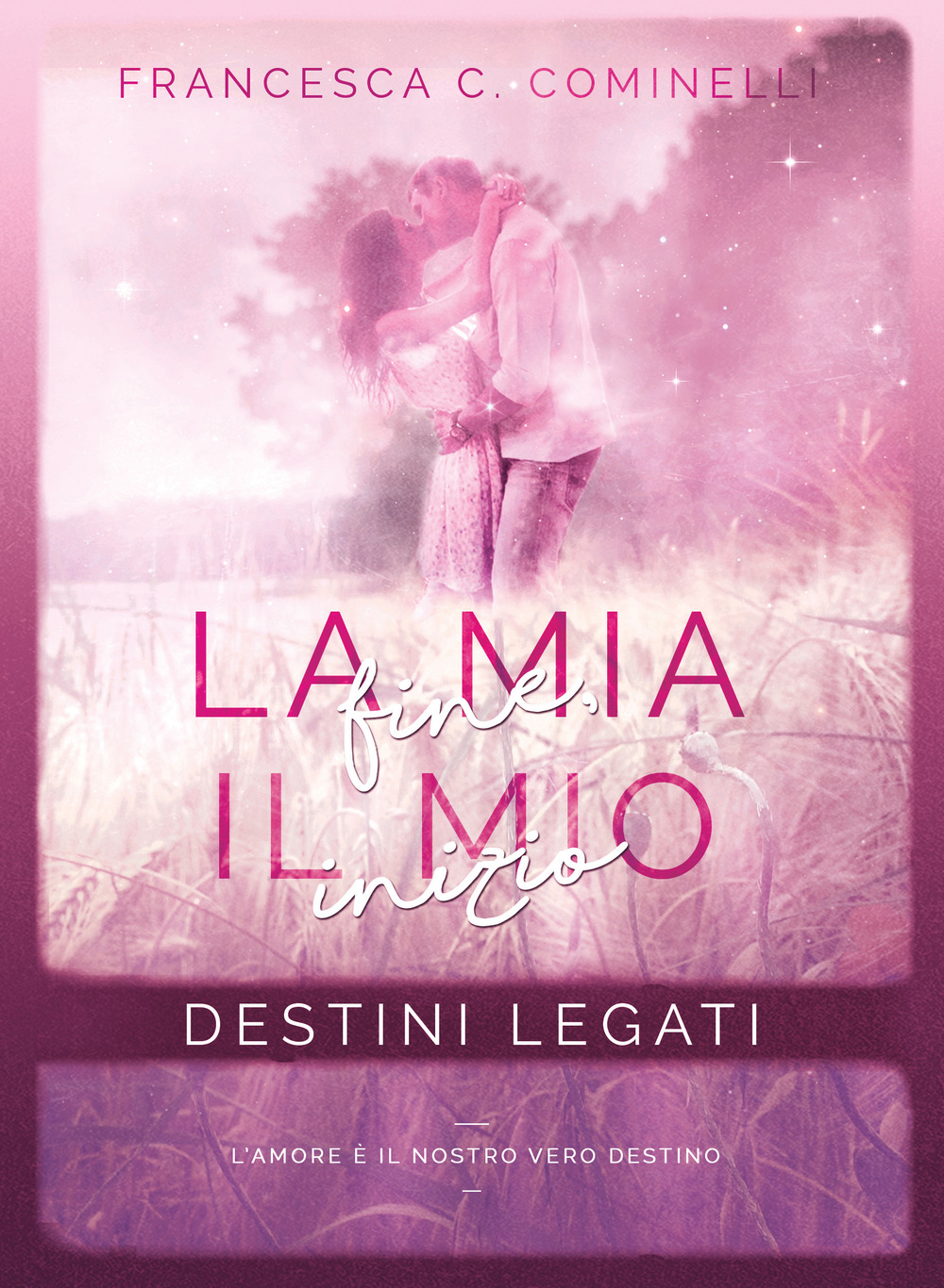 Destini legati. La mia fine, il mio inizio