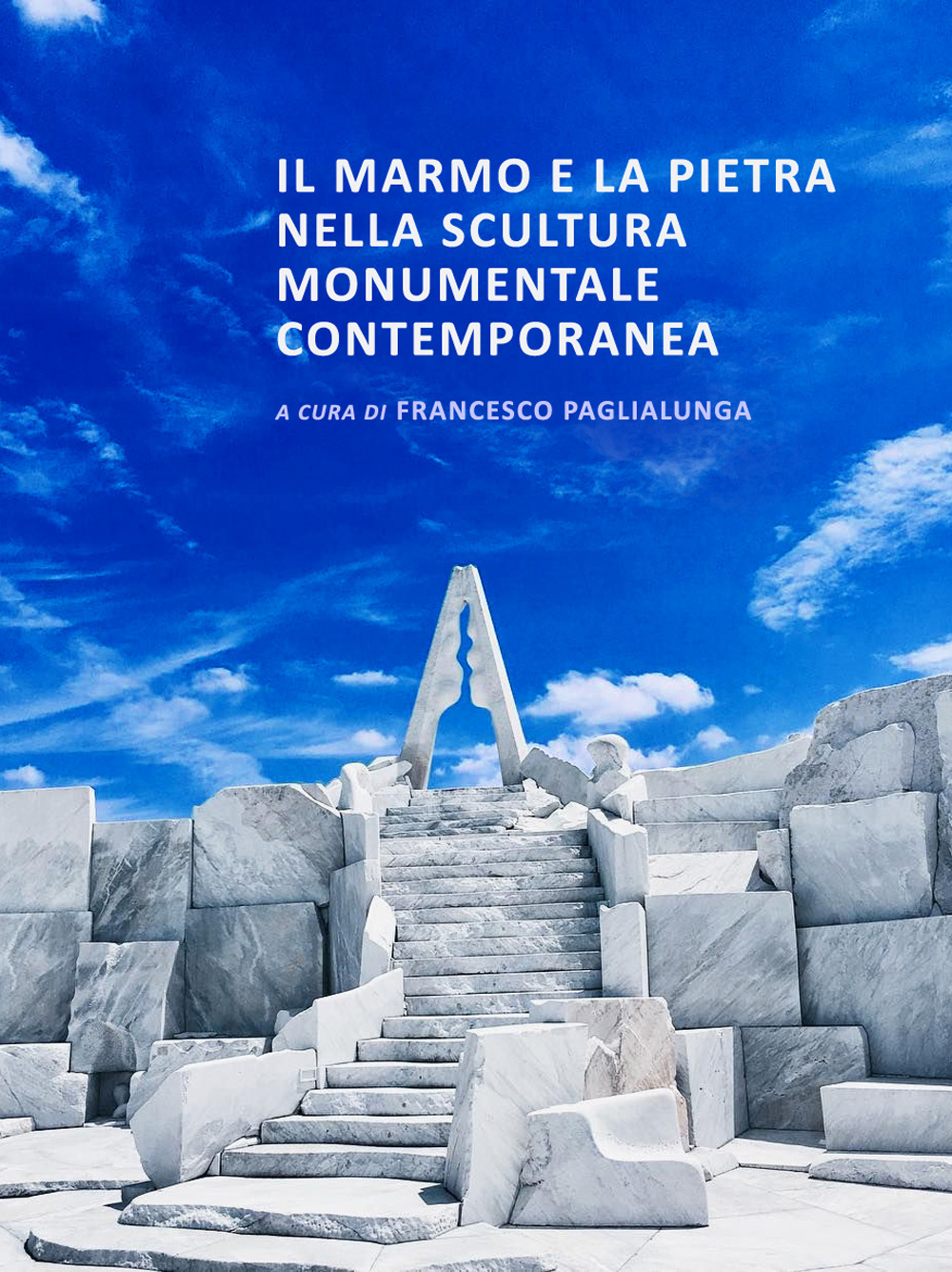 Il marmo e la pietra nella scultura monumentale contemporanea