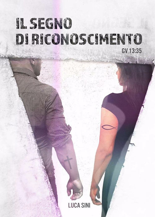 Il segno di riconoscimento. Riscoprire l'identità del vero cristiano