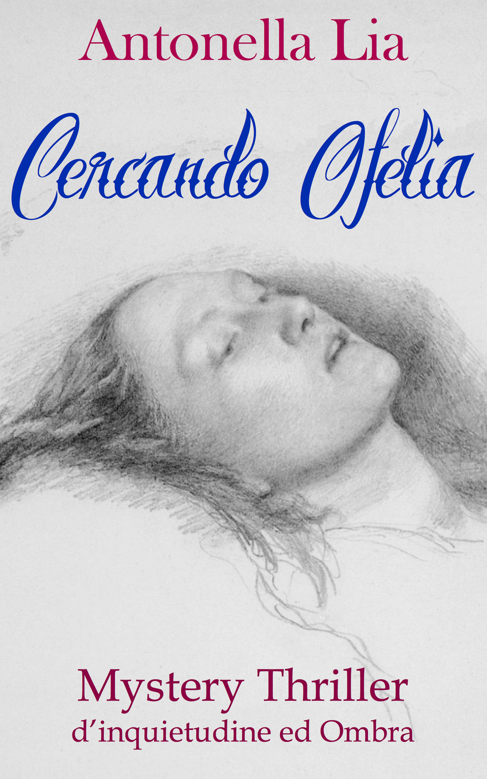 Cercando Ofelia. Mystery thriller d'inquietudine ed ombra