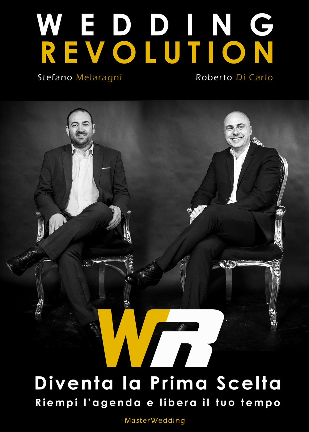 Wedding revolution. Diventa la prima scelta, riempi l'agenda e libera il tuo tempo