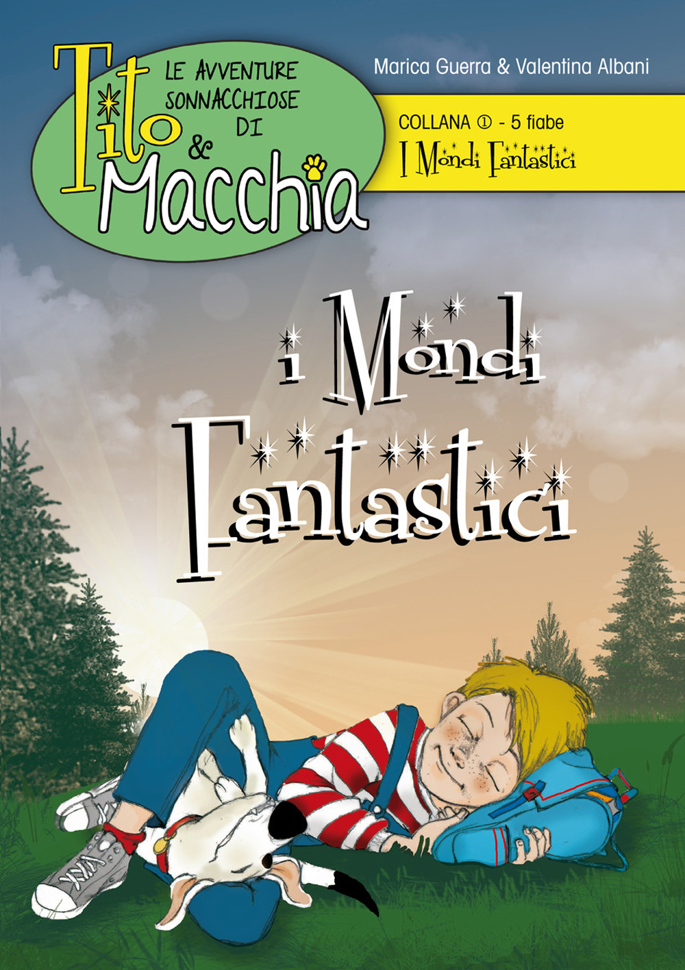 I mondi fantastici. Le avventure sonnacchiose di Tito & Macchia
