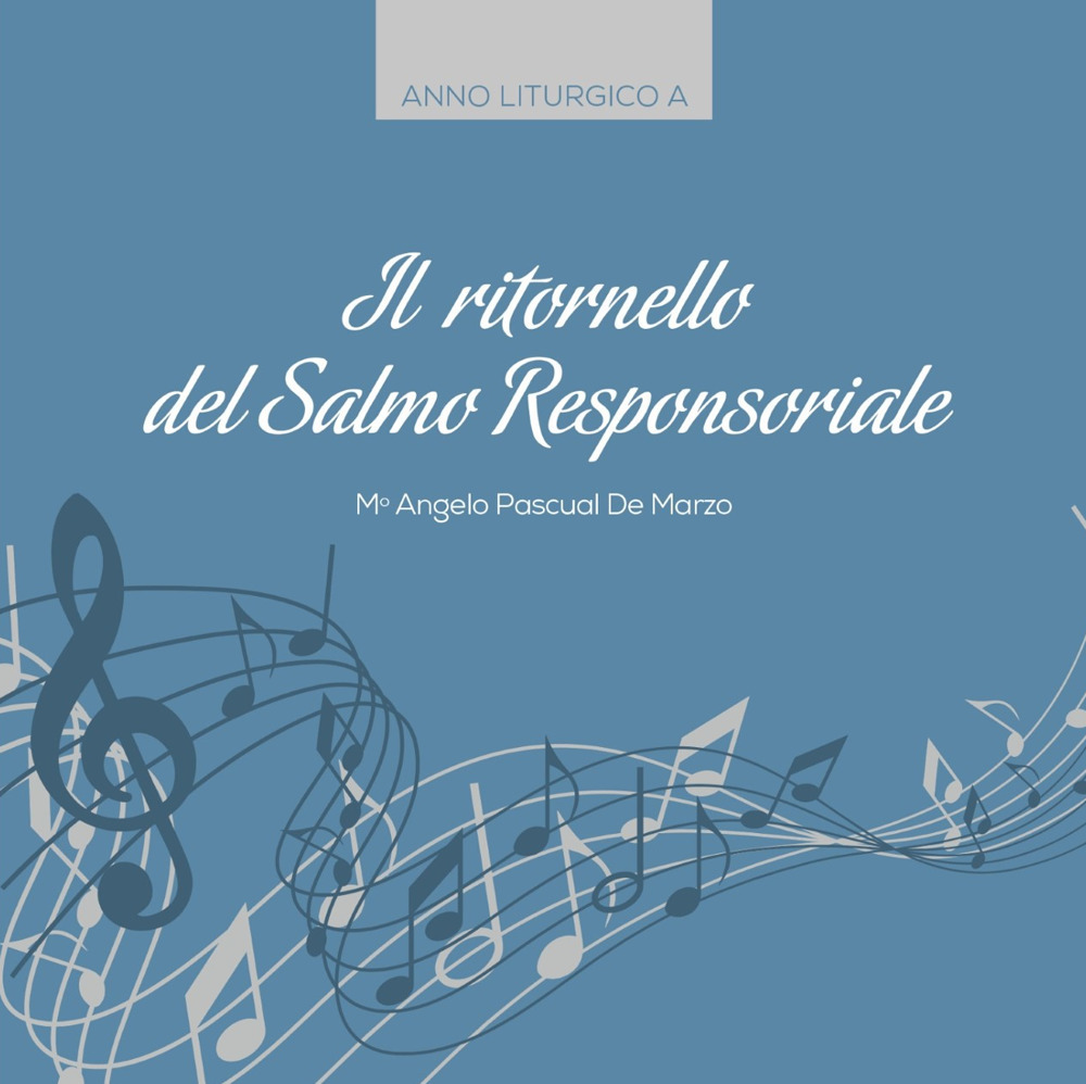 Il ritornello del salmo responsoriale. Anno liturgico A