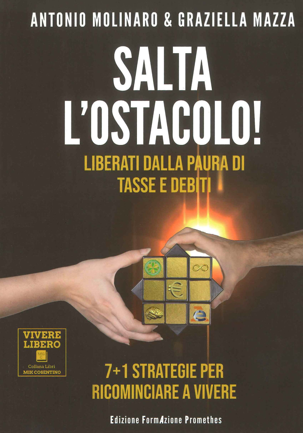 Salta l'ostacolo. Liberati dalle paure di tasse e debiti. 7+1 strategie per ricominciare a vivere