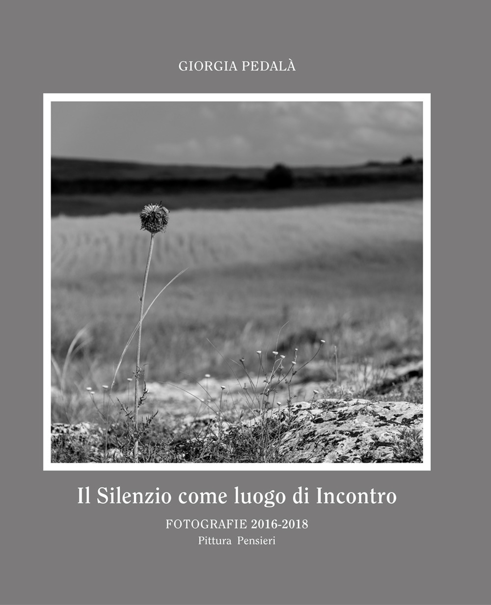 Il silenzio come luogo di incontro. Fotografie 2016-2018
