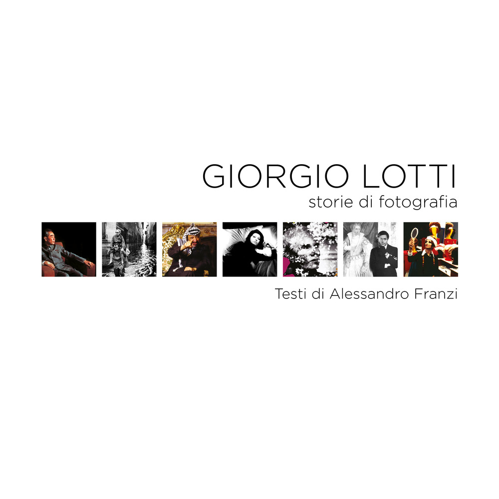 Giorgio Lotti. Storie di fotografia