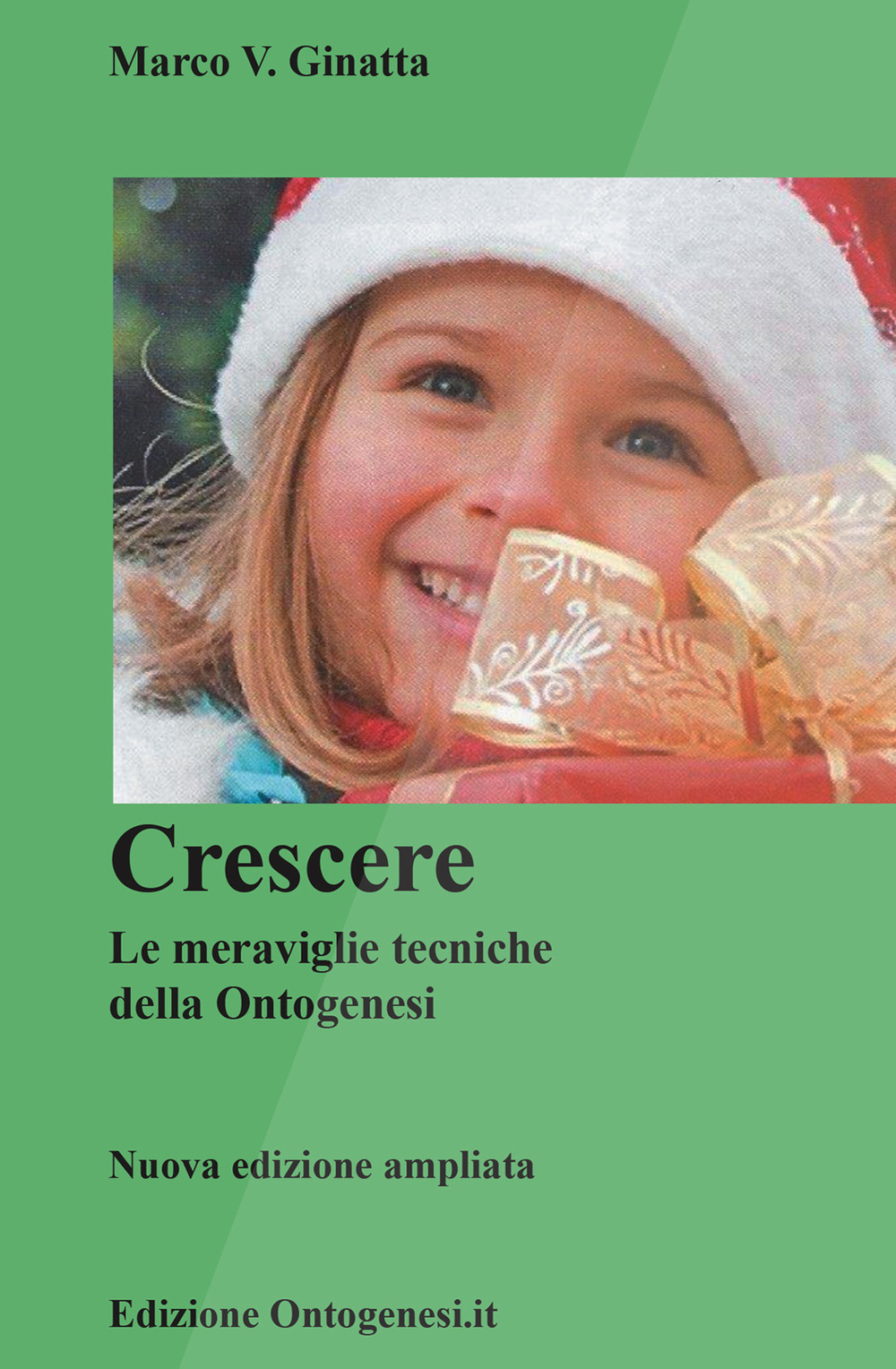 Crescere. Le meraviglie tecniche della ontogenesi