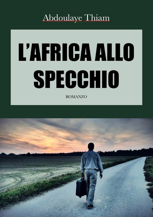 L'Africa allo specchio. Un romanzo sullo shock culturale