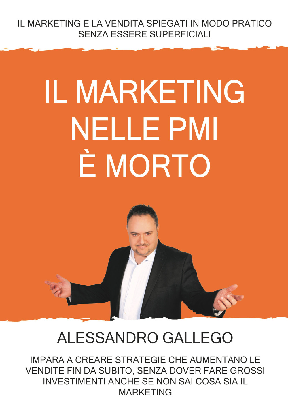 Il marketing nelle PMI è morto. Il marketing e la vendita spiegati in modo pratico senza essere superficiali