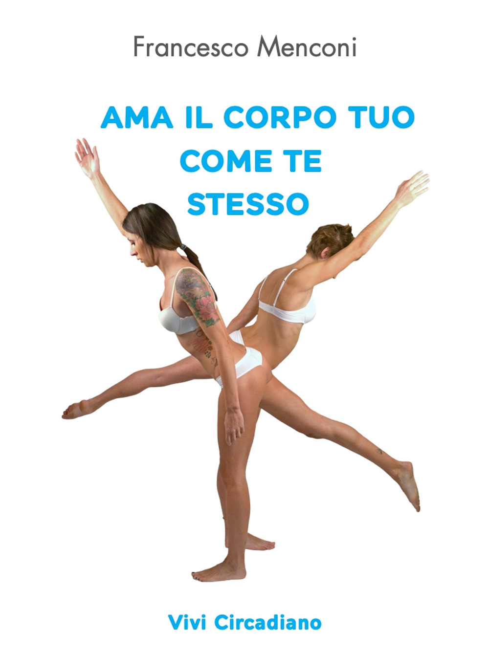 Ama il corpo tuo come te stesso. Vivi Circadiano