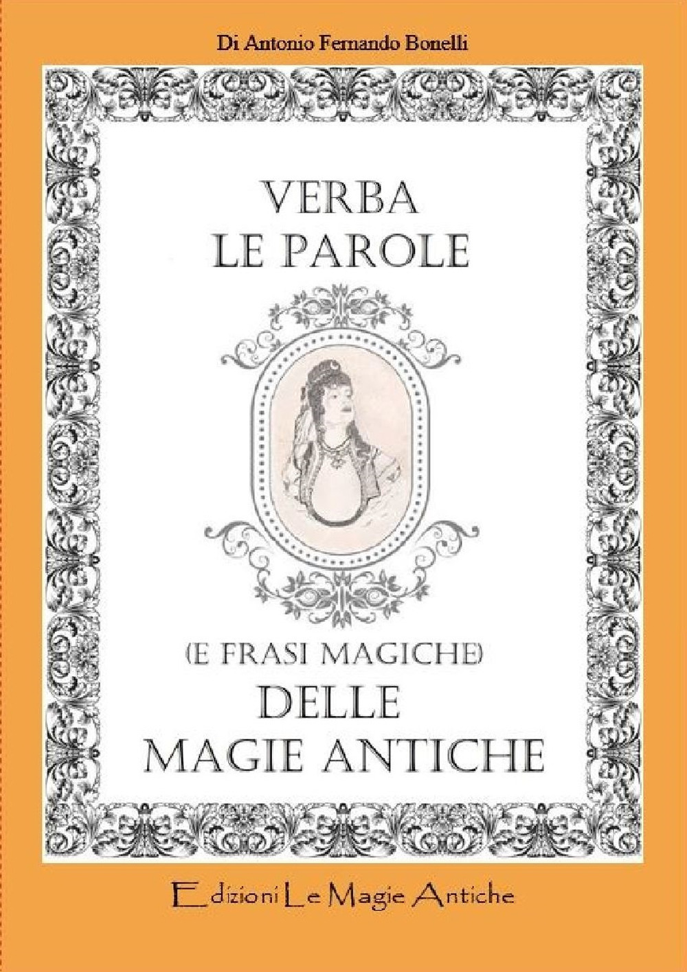 Verba. Le parole (e frasi magiche) delle magie antiche