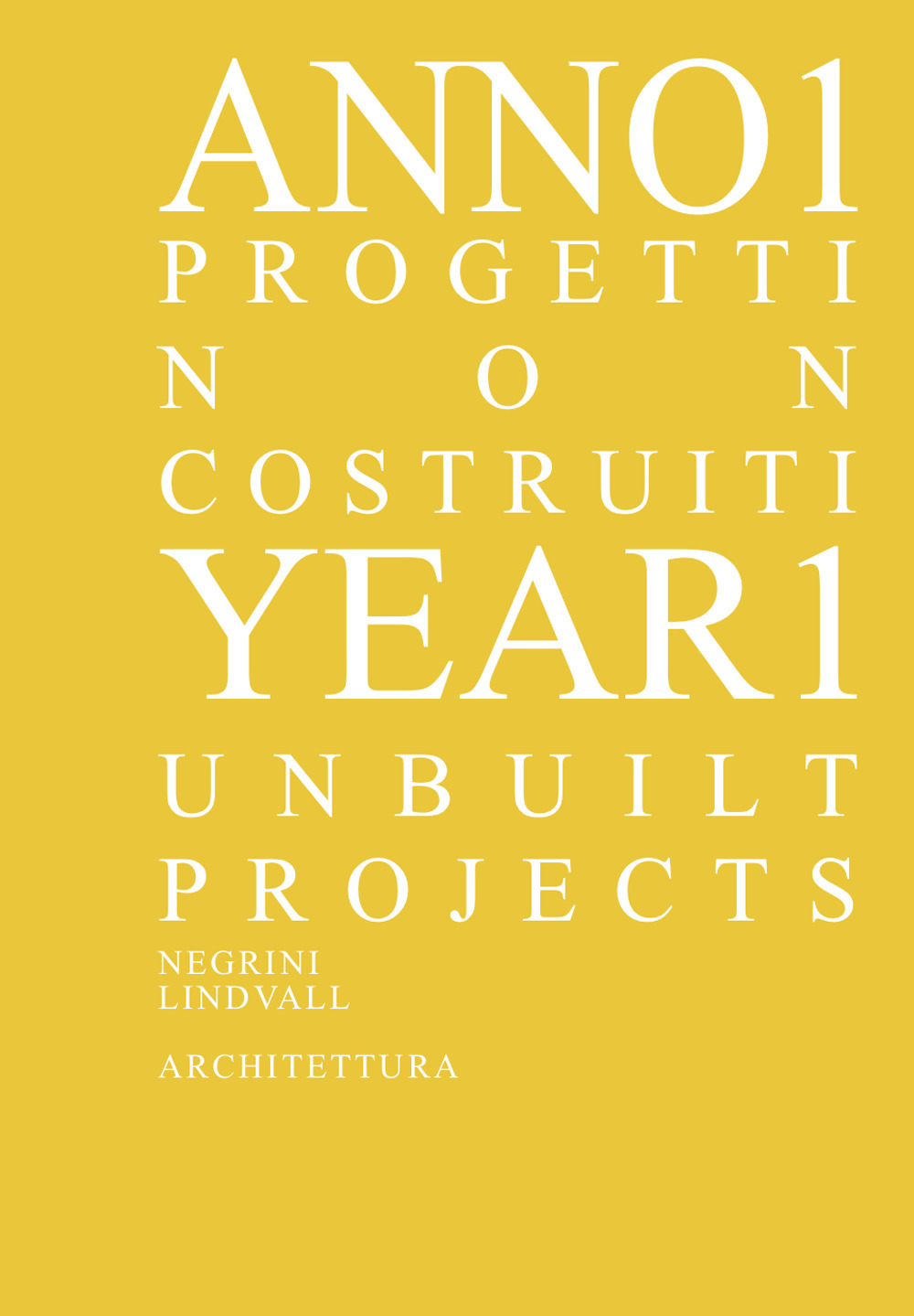 Anno 1. Progetti non costruiti-Year 1. Unbuilt projects