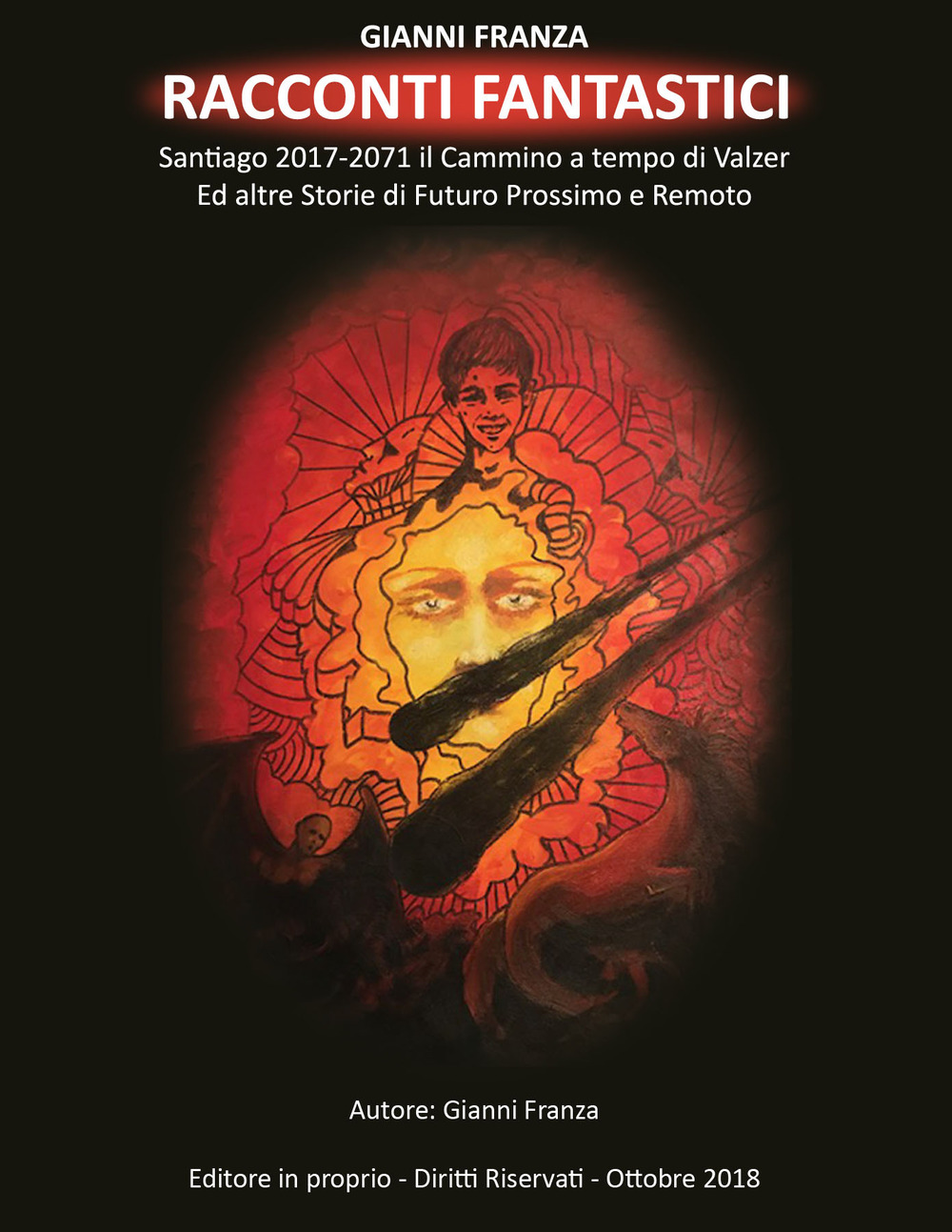 Racconti fantastici. Santiago 2017-2071 il cammino a tempo di valzer ed altre storie di futuro prossimo e remoto