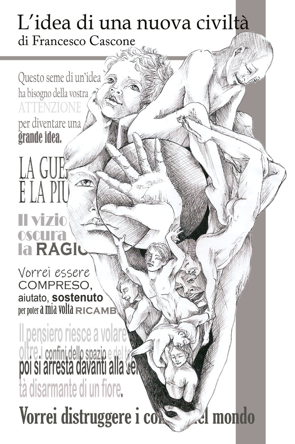 L'idea di una nuova civilità. La grandezza di un popolo si misura dalla sua saggezza