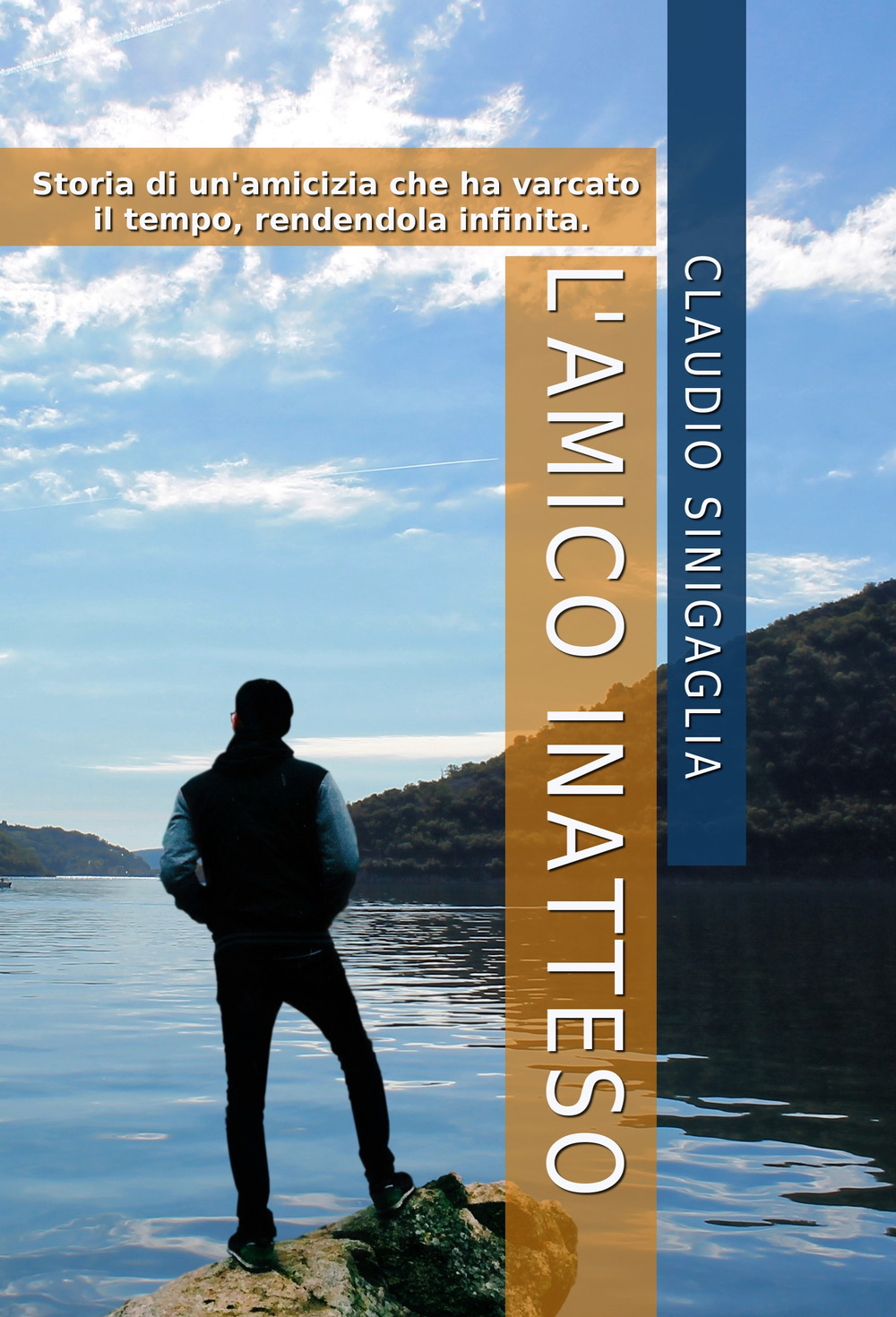L'amico inatteso. Storia di un'amicizia che ha varcato il tempo, rendendola infinita