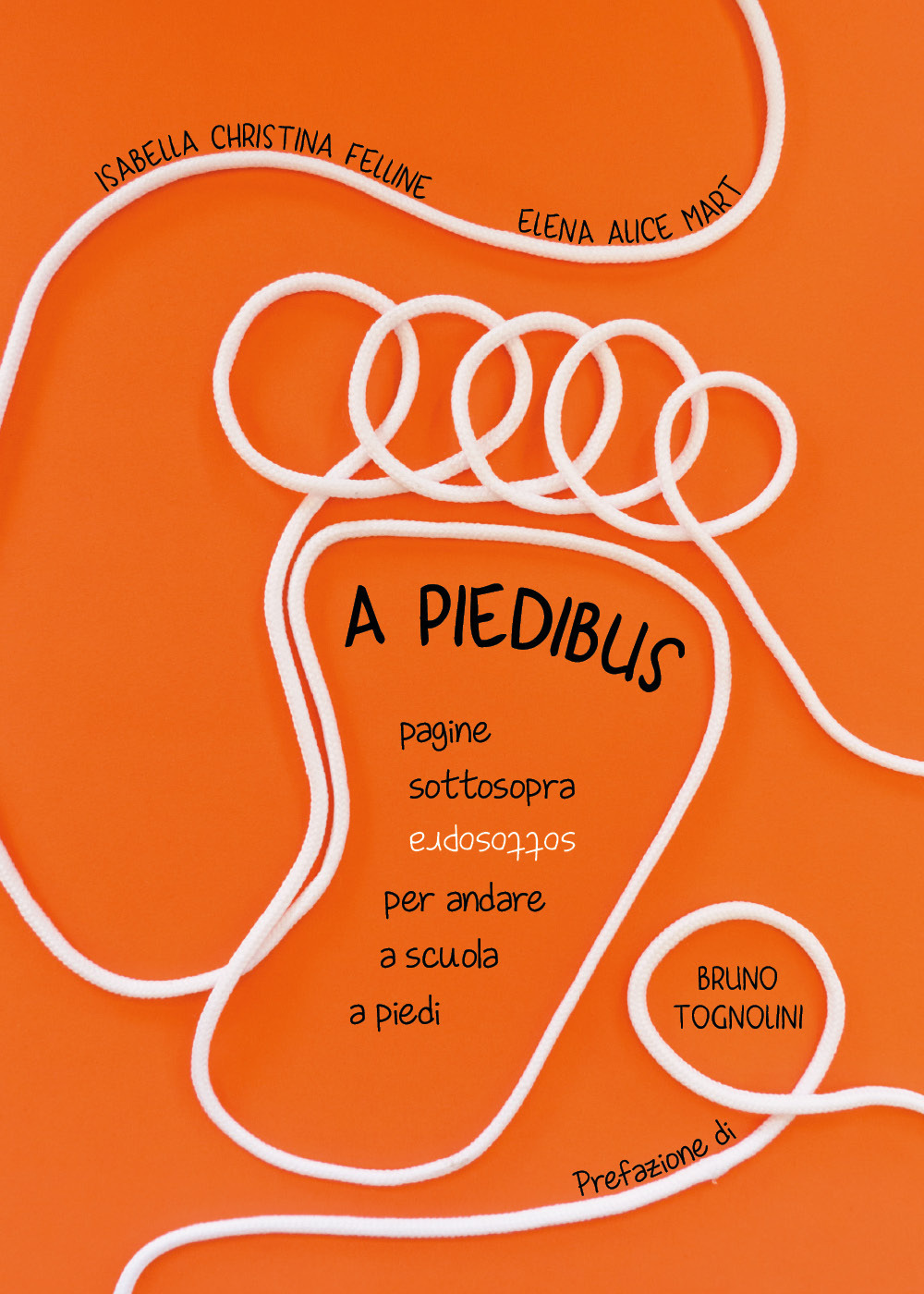 A piedibus. Pagine sottosopra per andare a scuola a piedi