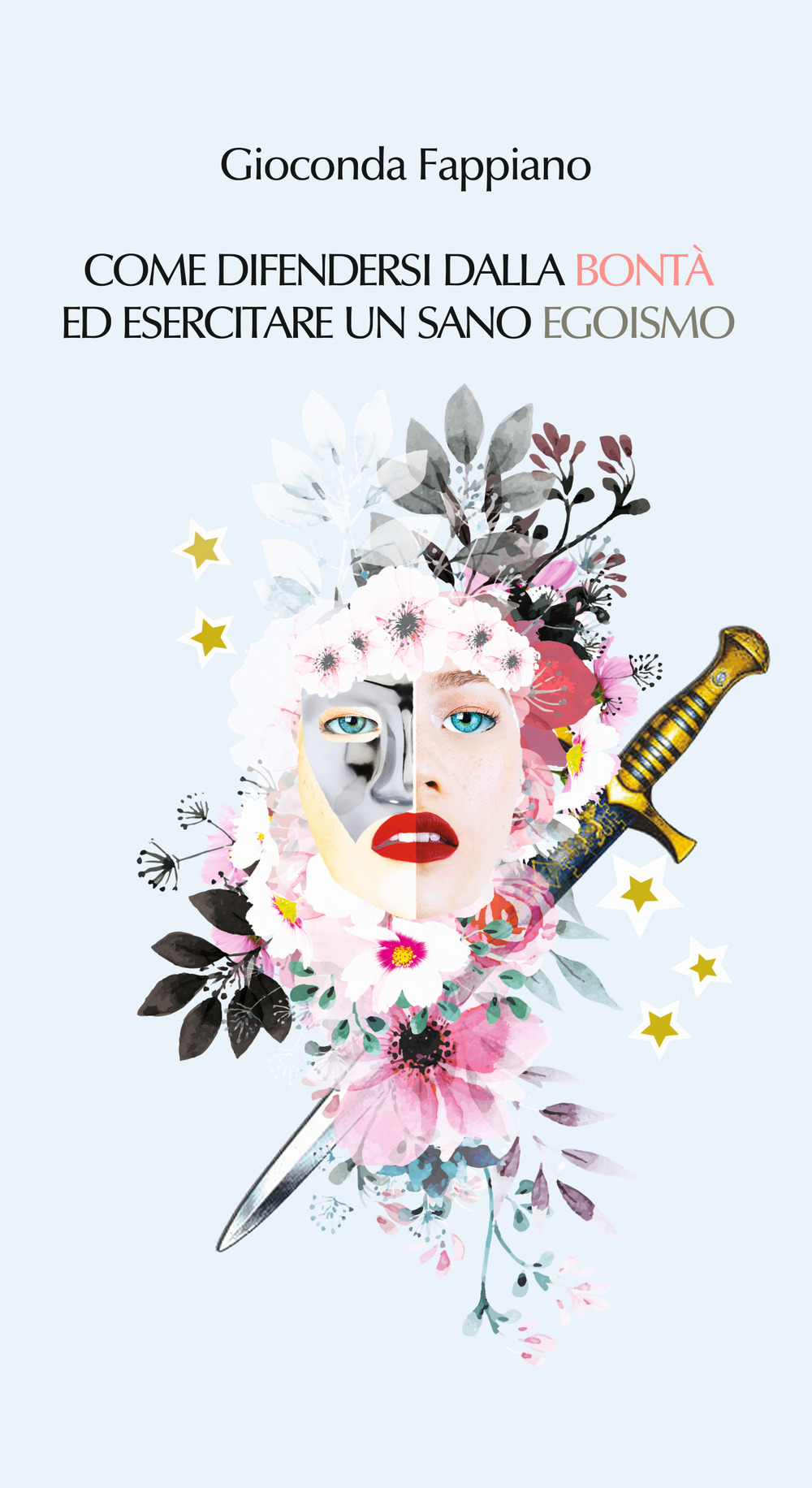 Come difendersi dalla bontà ed esercitare un sano egoismo