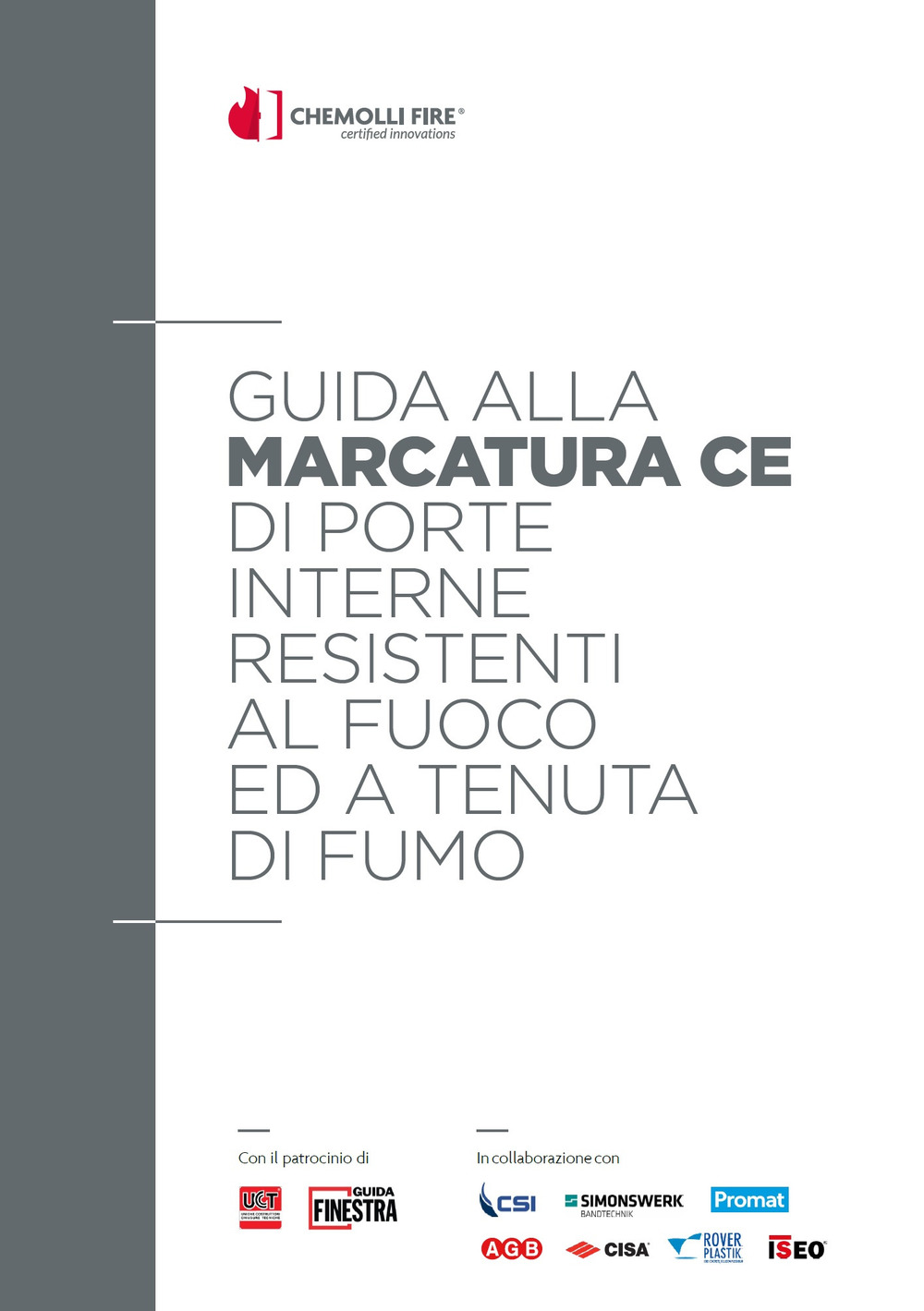 Guida alla marcatura CE di porte interne resistenti al fuoco ed a tenuta di fumo. EN16034, EN14351-2, novità per il settore delle porte interne pedonali