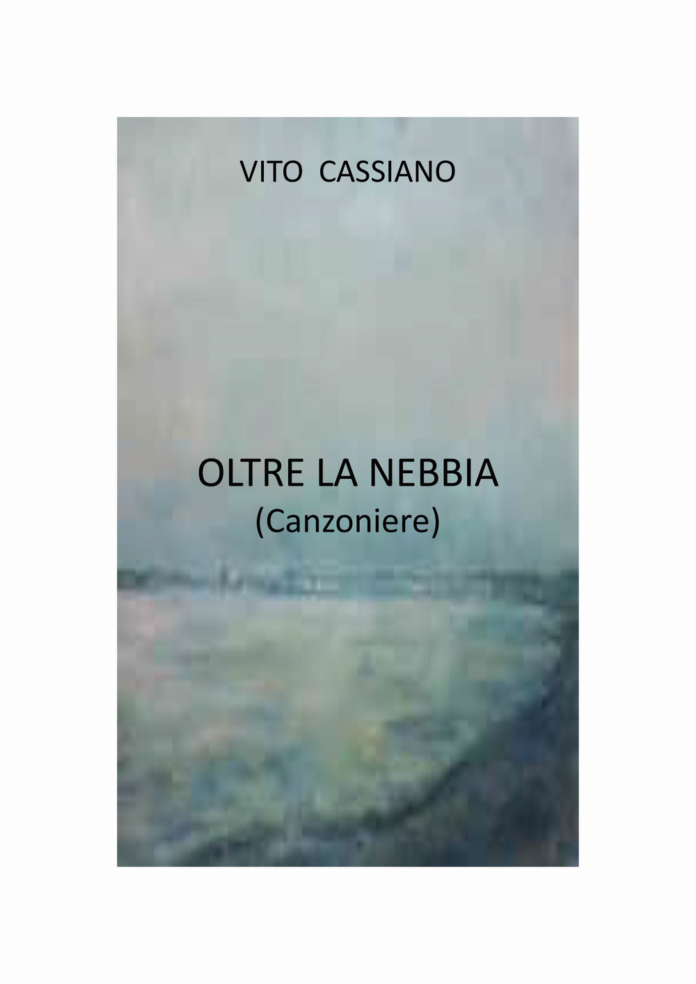 Oltre la nebbia. (Canzoniere)