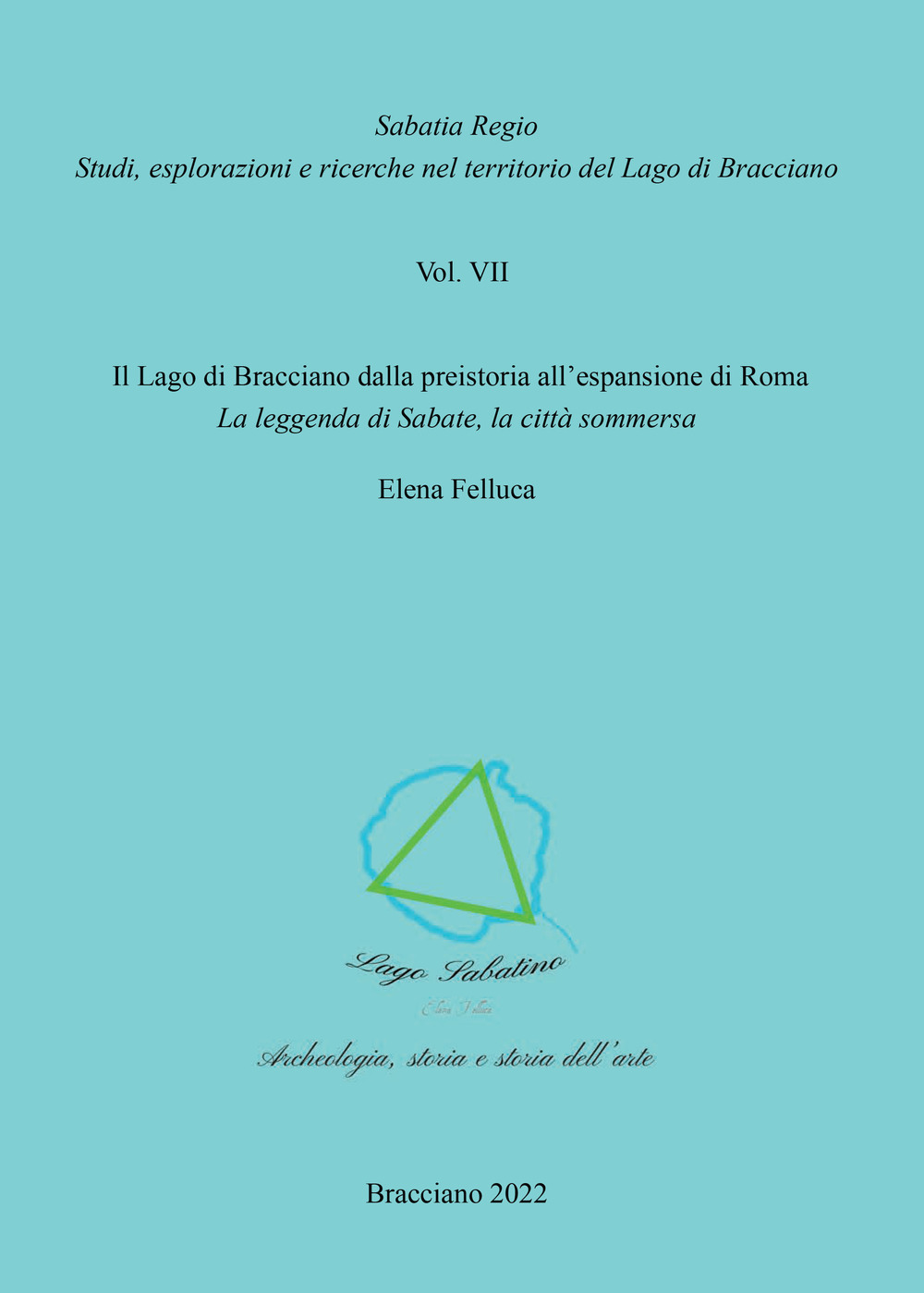 Il Lago di Bracciano dalla preistoria all'espansione di Roma. La leggenda di Sabate, la città sommersa