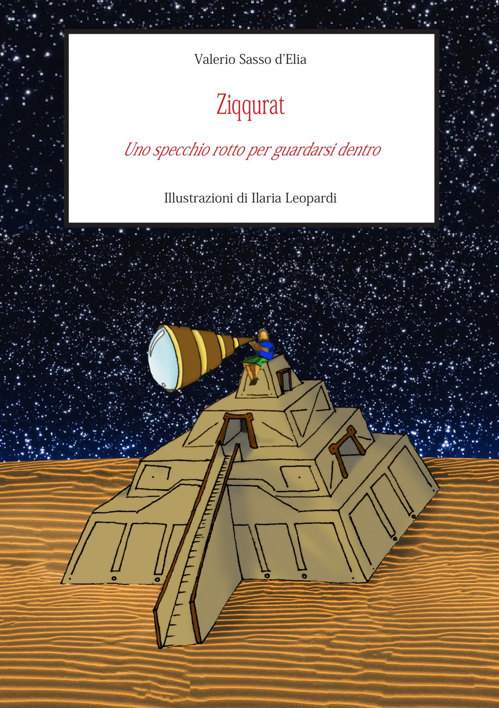 Ziqqurat. Uno specchio rotto per guardarsi dentro