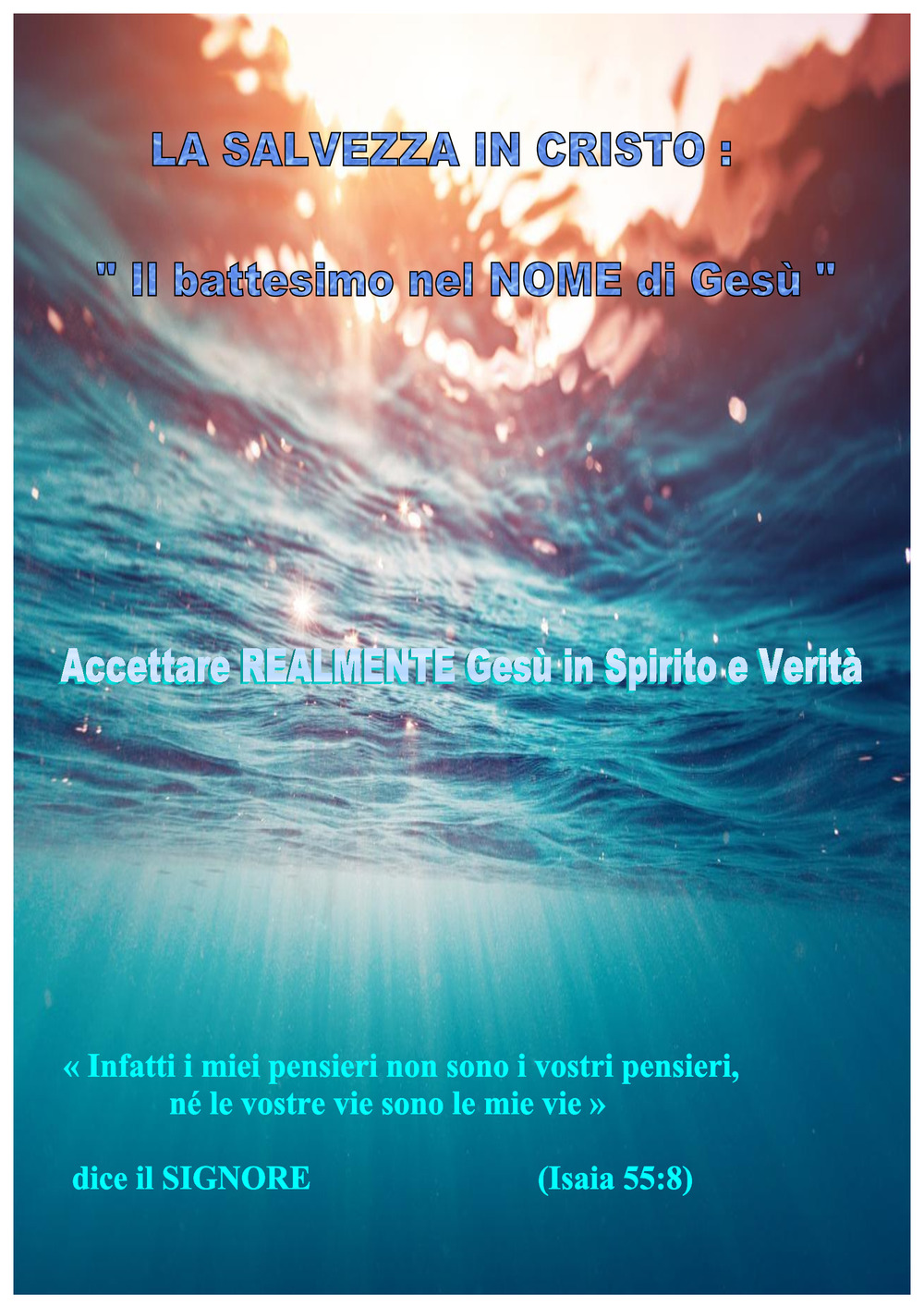 La salvezza in Cristo:"il battesimo nel nome di Gesù ". Accettare realmente Gesù in spirito e verità