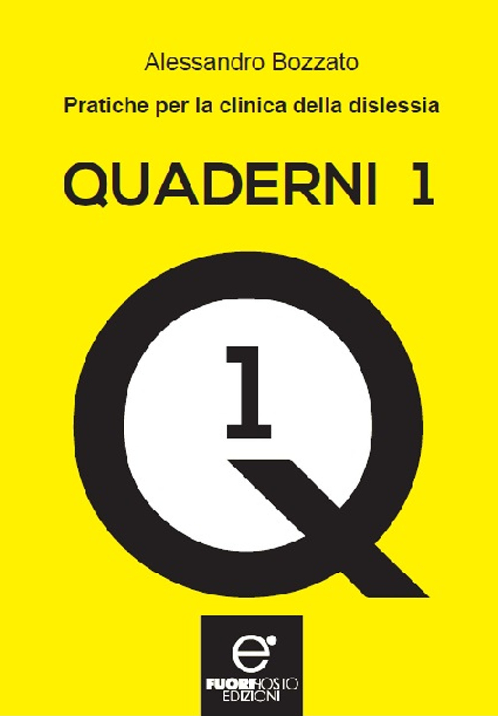 Quaderni. Vol. 1: Pratiche per la clinica della dislessia
