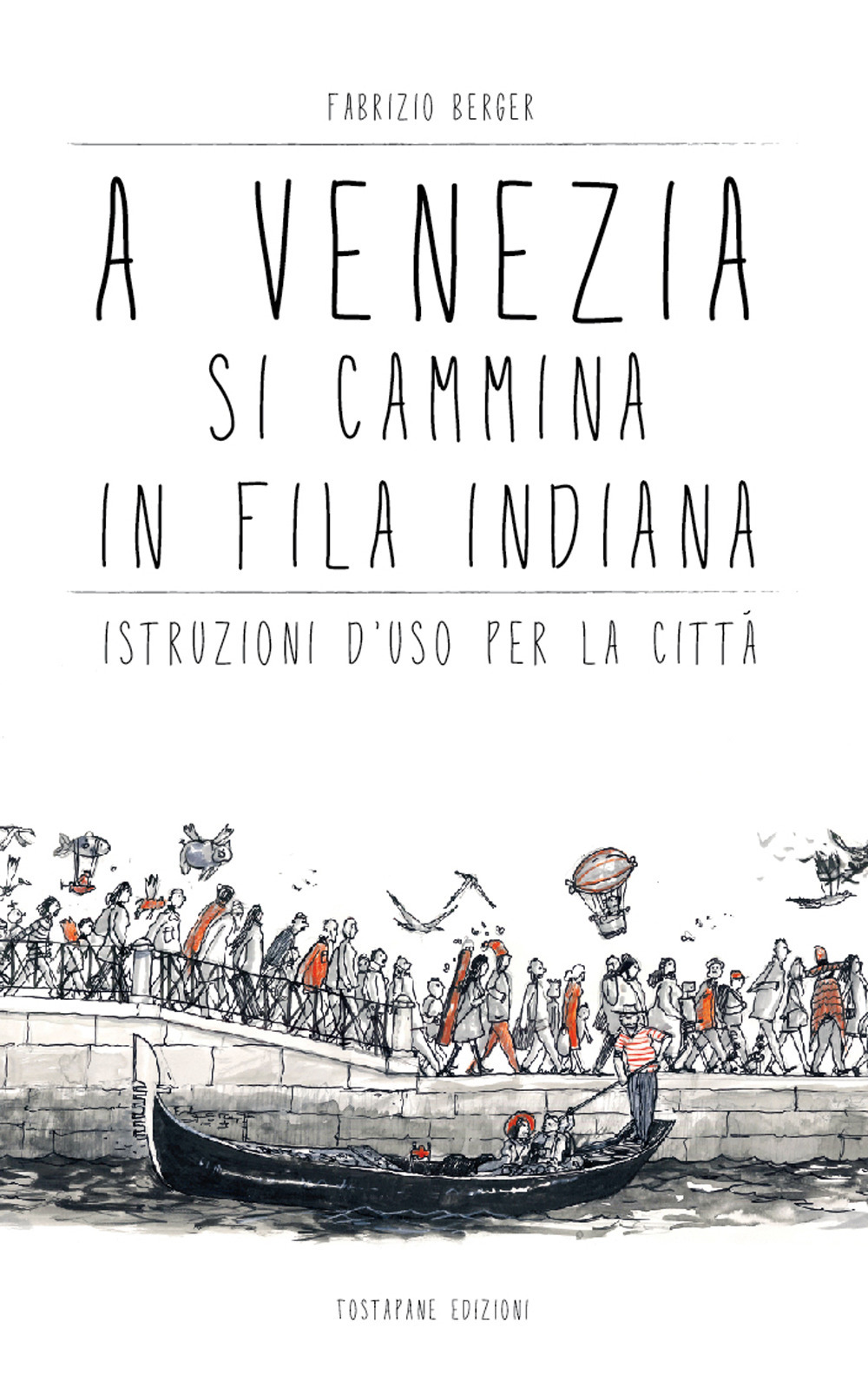 A Venezia si cammina in fila indiana. Istruzioni d'uso per la città