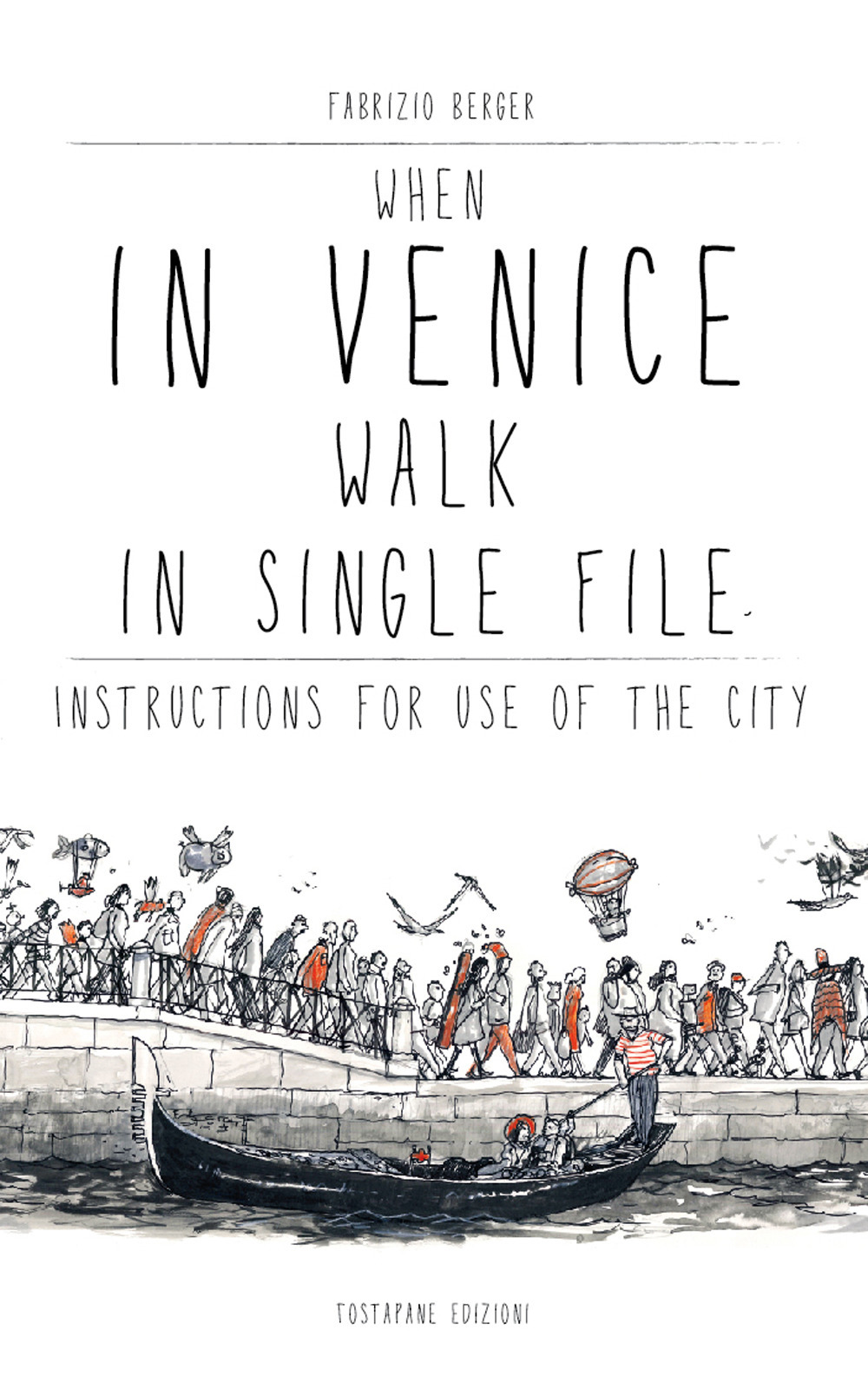 When in Venice walk in single file. Instructions for Use of the City