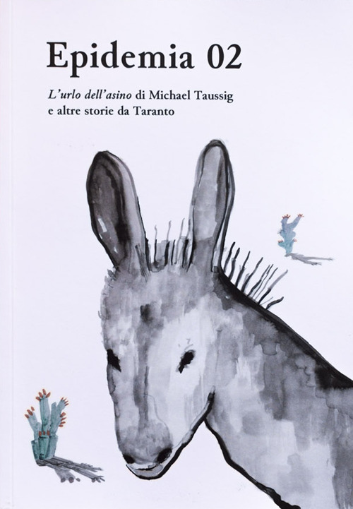 Epidemia 02. L'urlo dell'asino di Michael Taussig e altre storie da Taranto