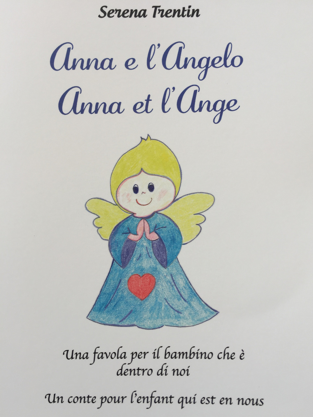 Anna e l'Angelo. Una favola per il bambino che è dentro di noi-Anna et l'Ange. Un conte pour l’enfant qui est en nous