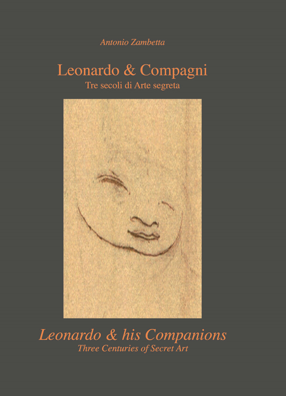Leonardo & compagni. Tre secoli di arte segreta-Leonardo & his companions. Three centuries of secret art