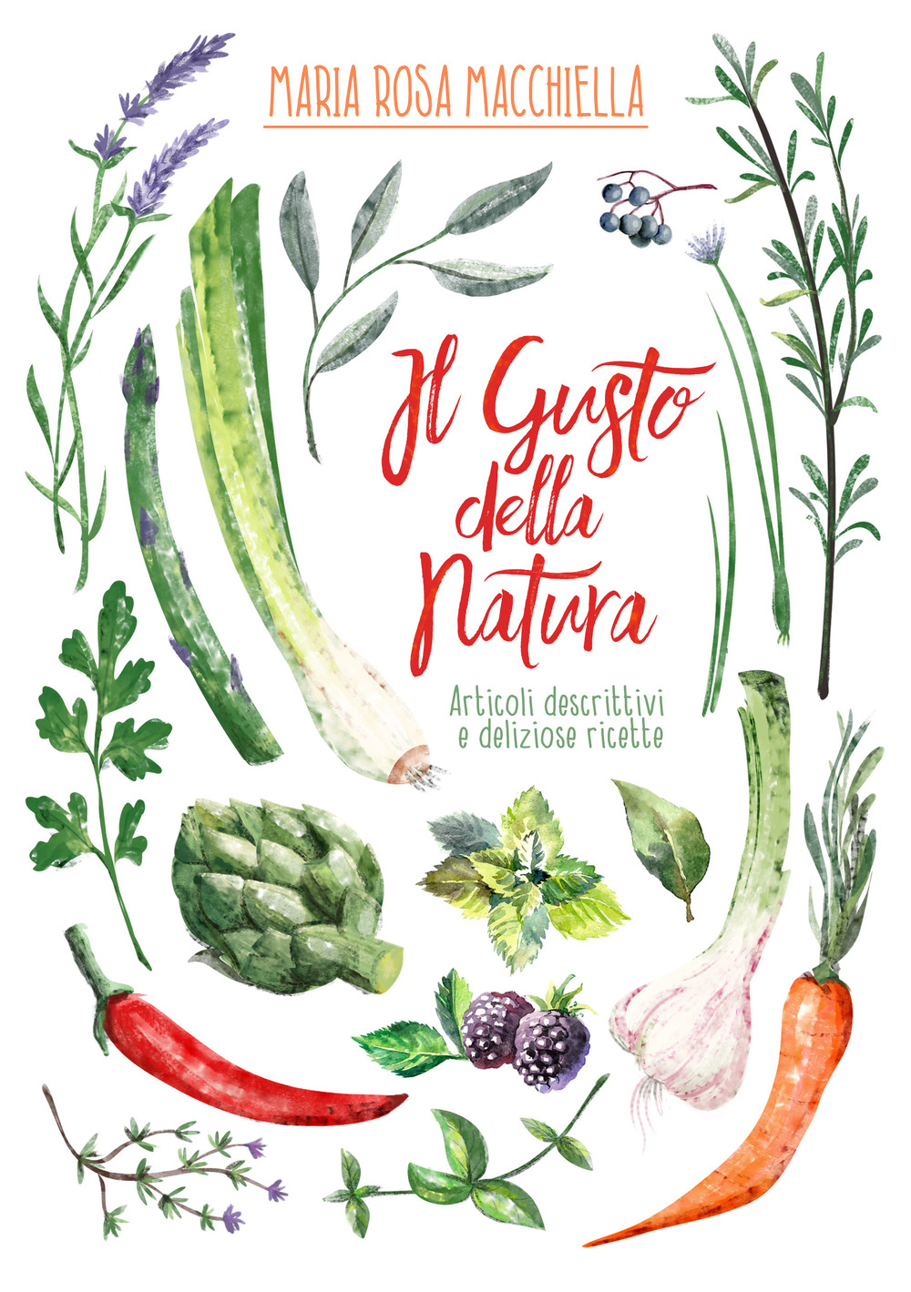 Il gusto della natura. Articoli descrittivi e deliziose ricette