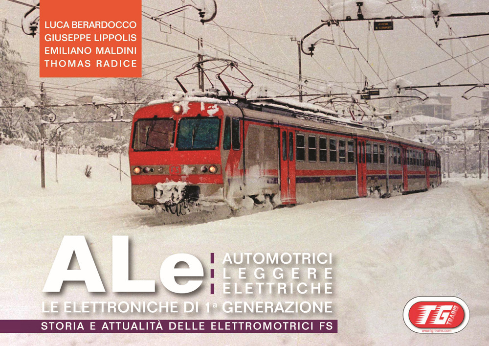 ALe automotrici leggere elettriche. Le elettroniche di prima generazione. Storia e attualità delle elettromotrici FS